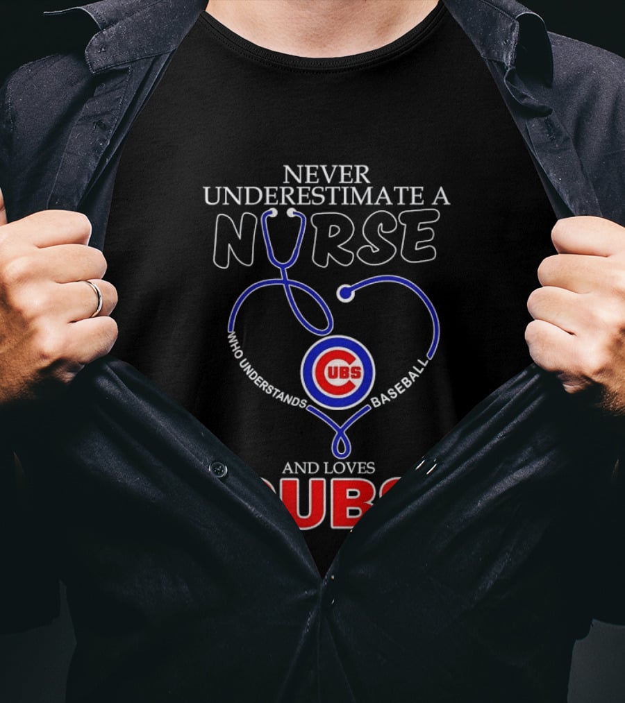Never Underestimate A Nurse Who Understands Baseball And Loves Cubs T-Shirt