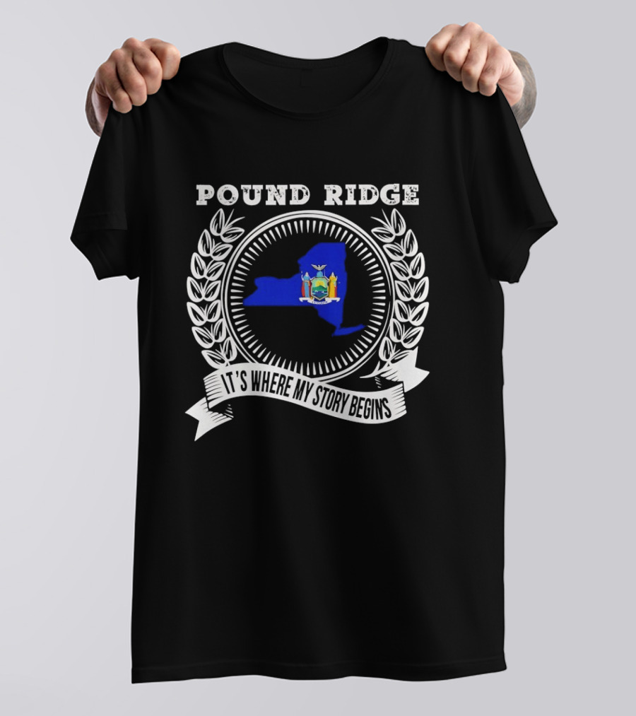 Pound Ridge New York Laurel Crest It's Where My Story Begins T-Shirt