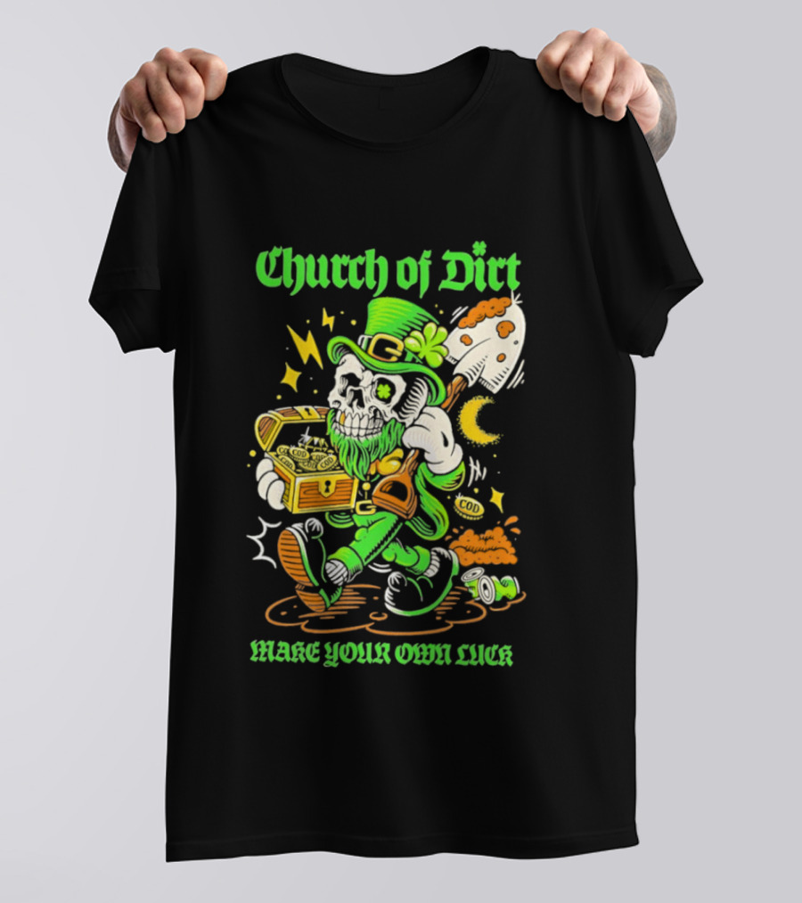 Church Of Dirt Skeleton Leprechaun Treasure Make Your Own Luck T-Shirt