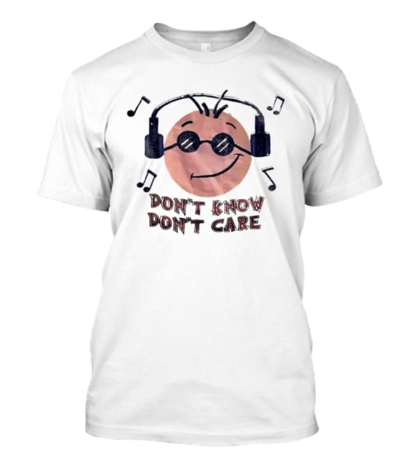 Don't Know Don't Care Smiley Face Headphones Music Notes T-Shirt