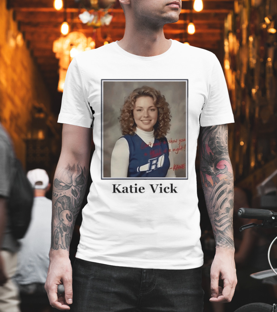 Katie Vick Cheerleader Kane Can't Wait To Show You A Hell Of A Night T-Shirt