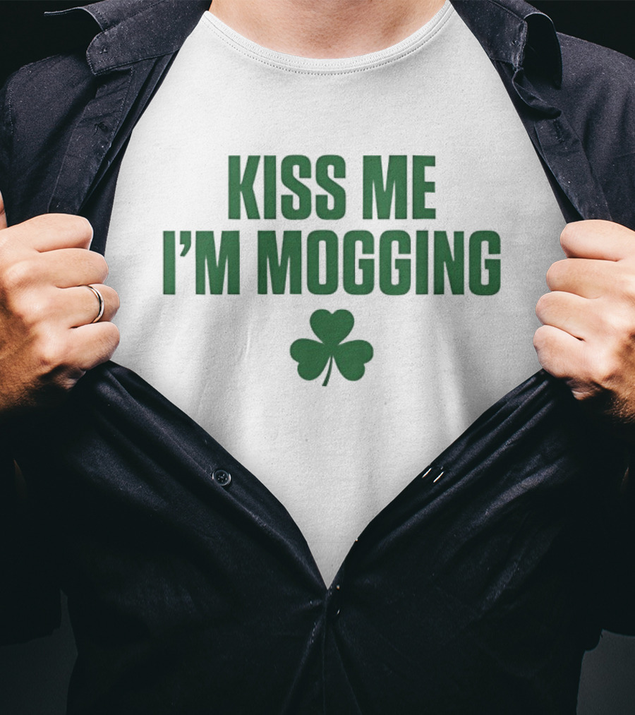 Kiss Me I'm Mogging St Patrick's Day Shamrock T-Shirt