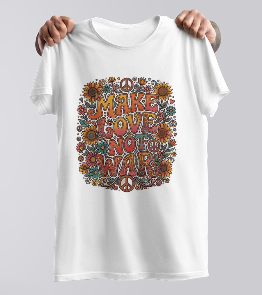Make Love Not War Flower Power Peace Sunflower Harmony T-Shirt