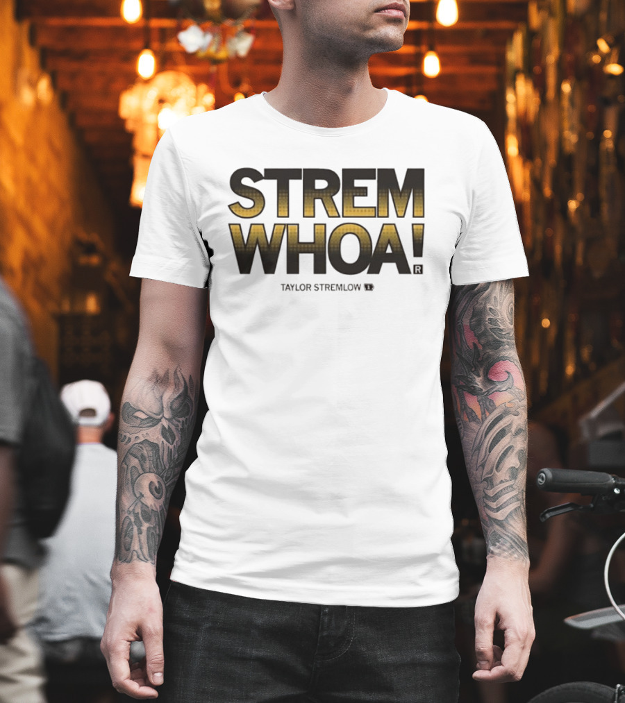 STREM WHOA Taylor Stremlow T-Shirt
