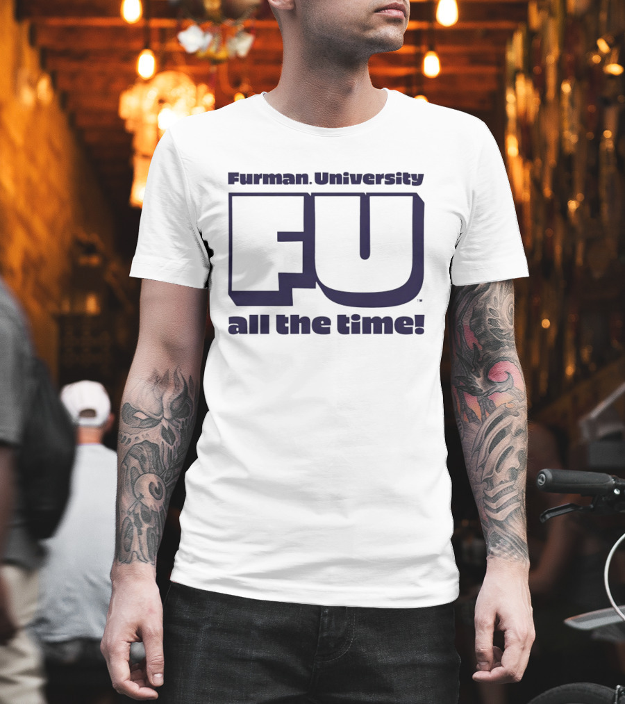 Furman University FU All The Time T-Shirt