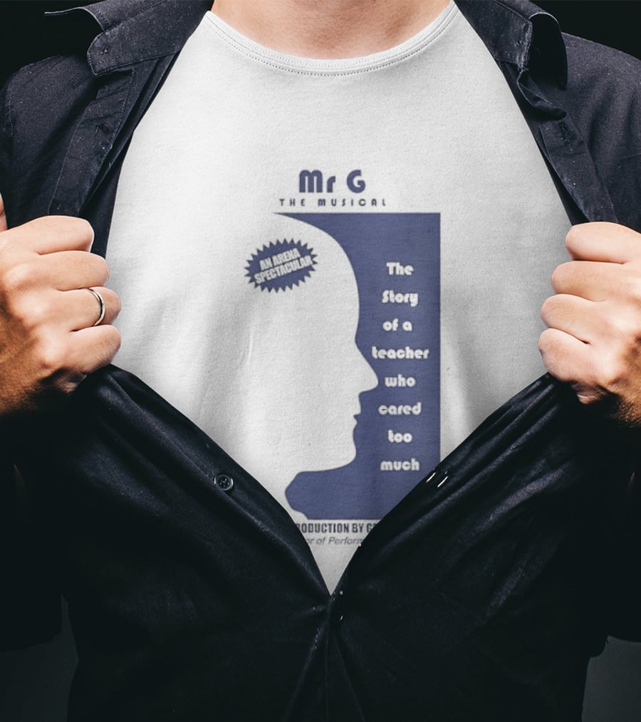 Mr G The Story Of A Teacher Who Cared Too Much Musical Sensation T-Shirt