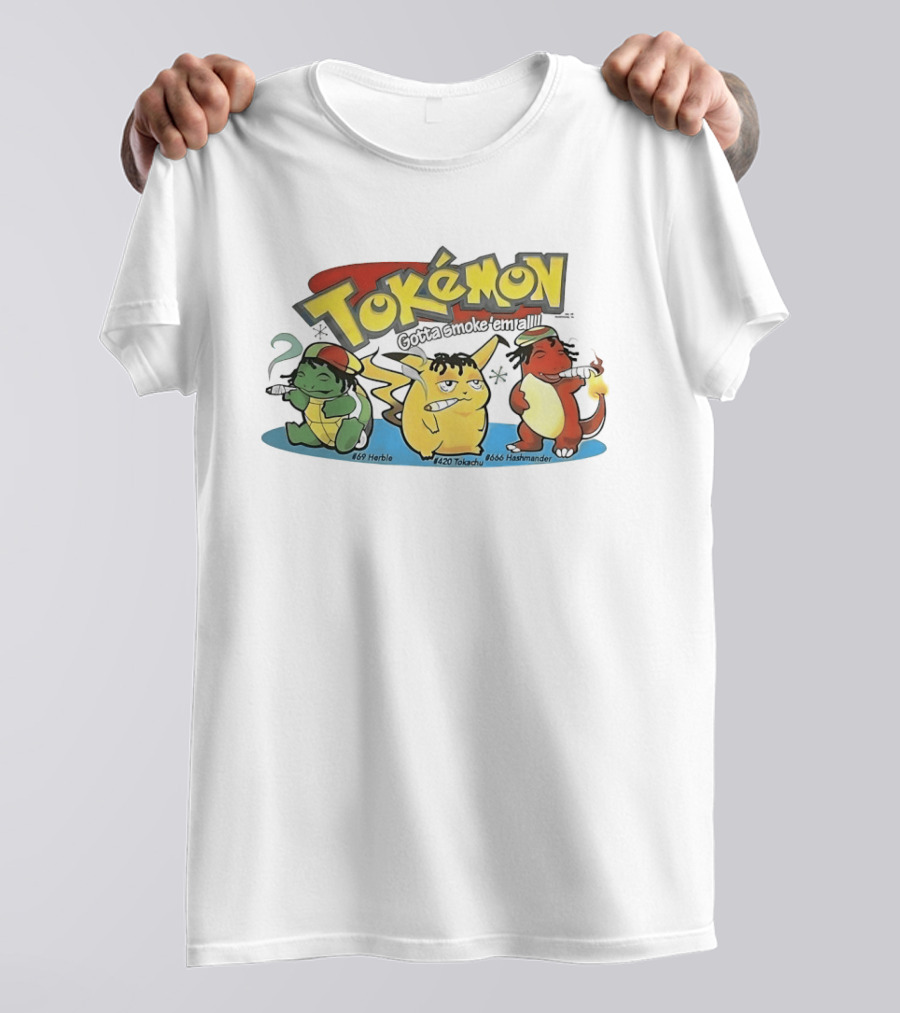 Tokémon Gotta Smoke'em All 420 Tokachu 669 Herble 666 Hashmander T-Shirt