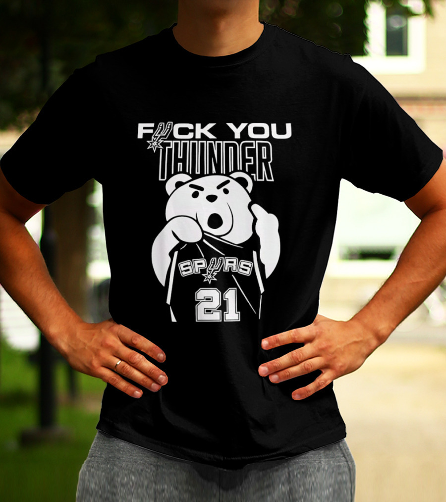 F*** You Thunder Bear Spurs 21 Tim Duncan T-Shirt