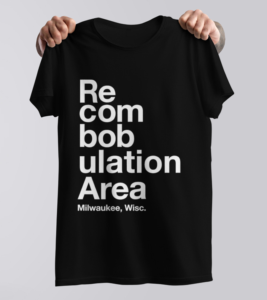 Recombobulation Area Milwaukee Wisc Humor Travel Phrase T-Shirt