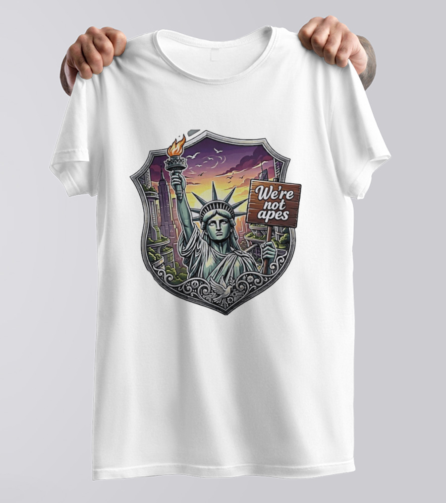 We're Not Apes Statue Of Liberty Protest T-Shirt