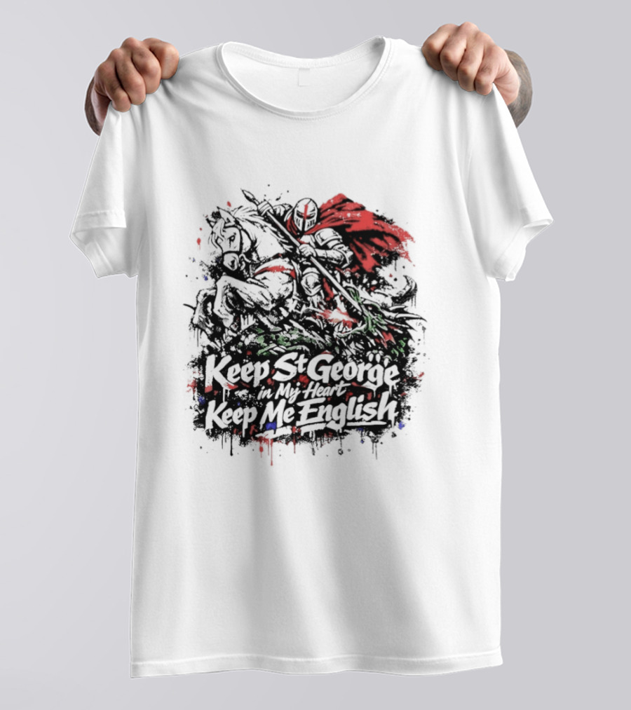 Keep St. George In My Heart Keep Me English Slaying Dragon Paint Effect Vintage Knight Red Cape T-Shirt