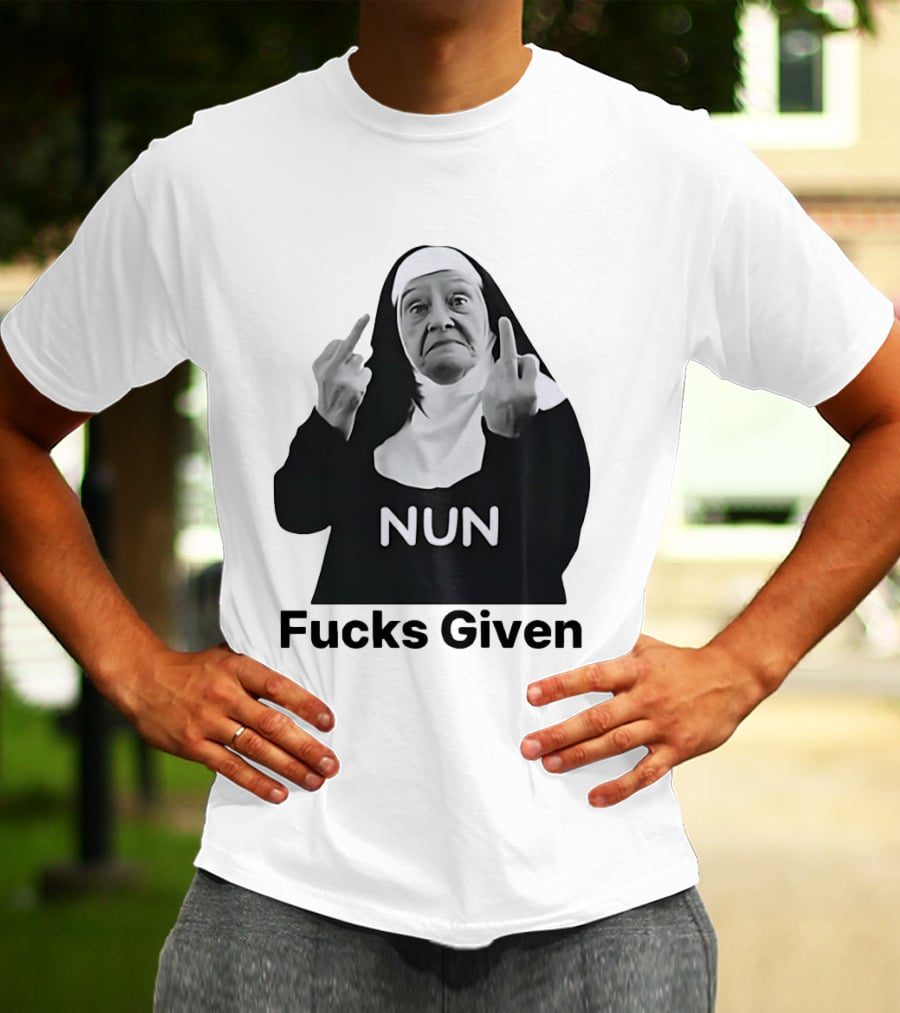 Nun Fcks Given Bold Statement Humor T-Shirt