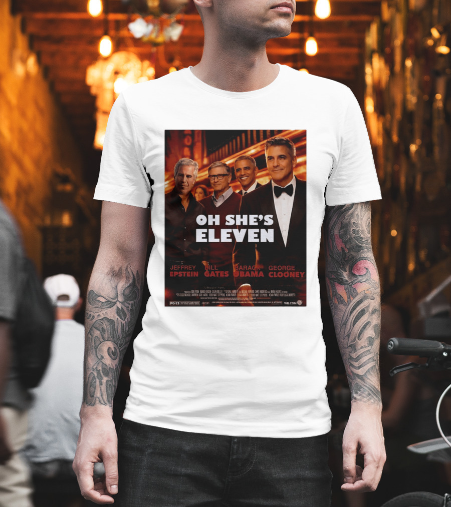 Oh She's Eleven Jeffrey Epstein Bill Gates Barack Obama George Clooney T-Shirt
