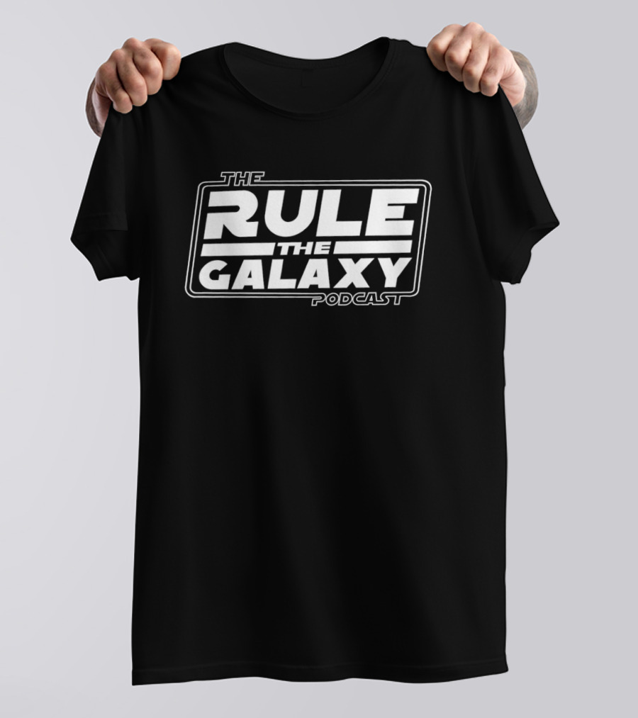The Rule The Galaxy Podcast Merchandising T-Shirt