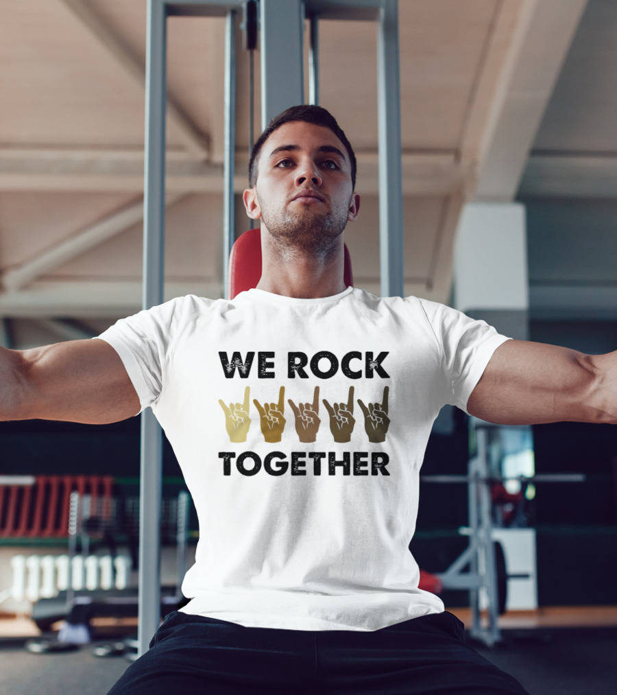 We Rock Together Rock Hand Unity T-Shirt