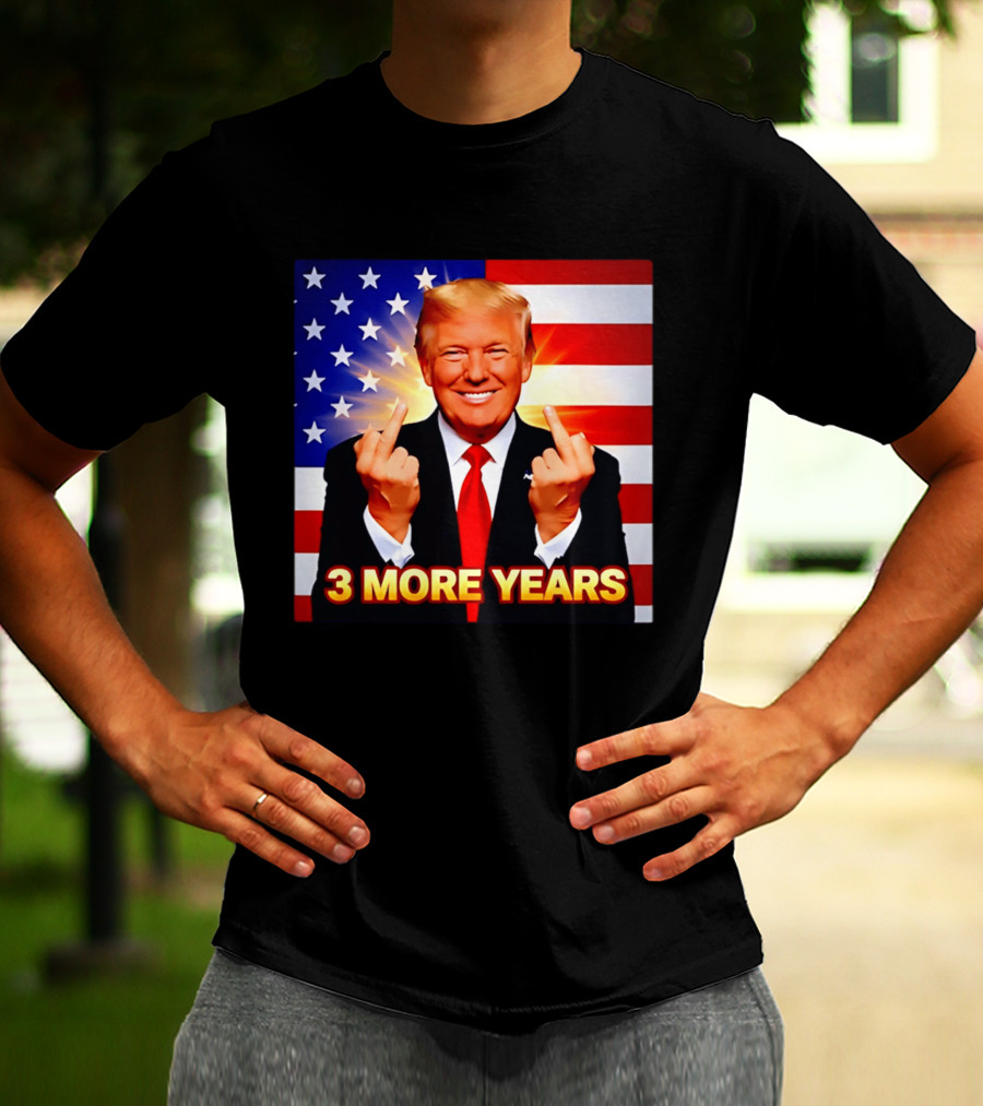3 More Years Trump USA Flag Middle Fingers T-Shirt