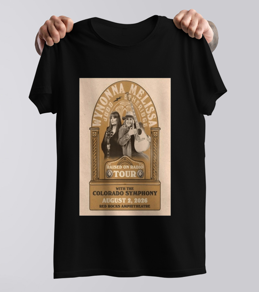 Wynonna Judd And Melissa Etheridge Raised On Radio Tour With Colorado Symphony August 2 2026 Red Rocks Amphitheatre T-Shirt