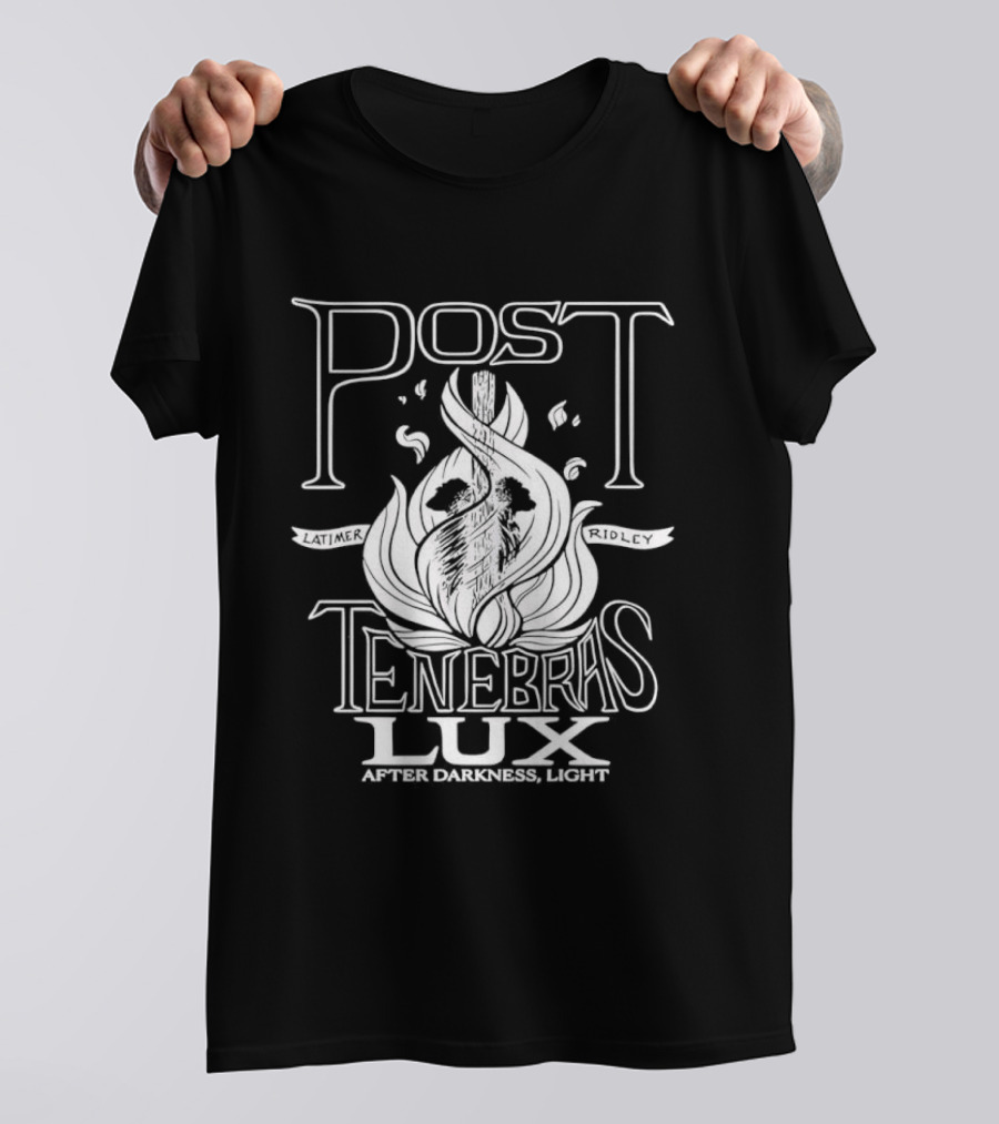 Post Tenebras Lux After Darkness Light T-Shirt