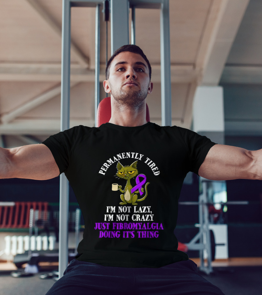 Permanently Tired Cat Not Lazy Not Crazy Just Fibromyalgia Awareness Purple Ribbon T-Shirt