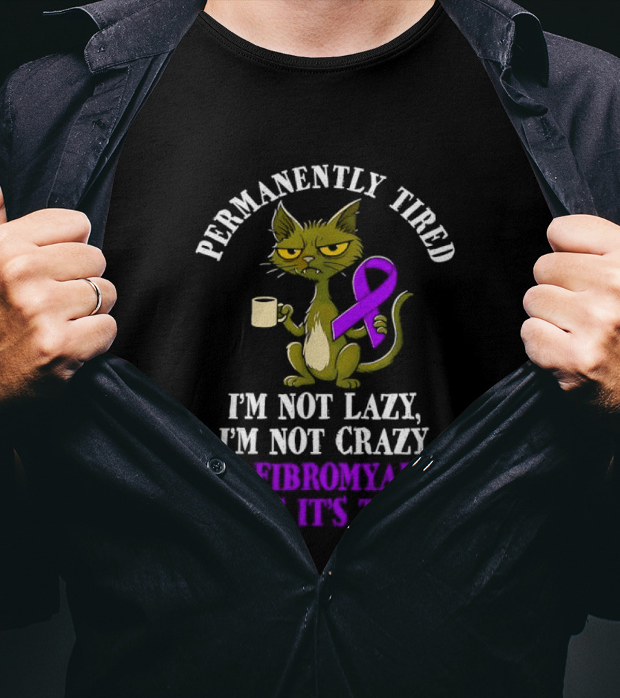 Permanently Tired Cat Not Lazy Not Crazy Just Fibromyalgia Awareness Purple Ribbon T-Shirt