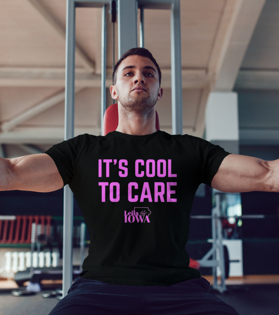 It's Cool To Care Leila Iowa T-Shirt