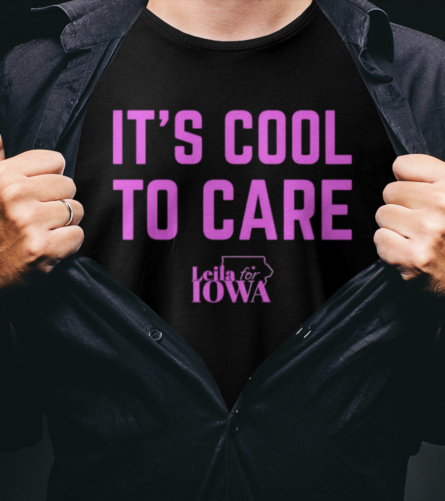 It's Cool To Care Leila Iowa T-Shirt