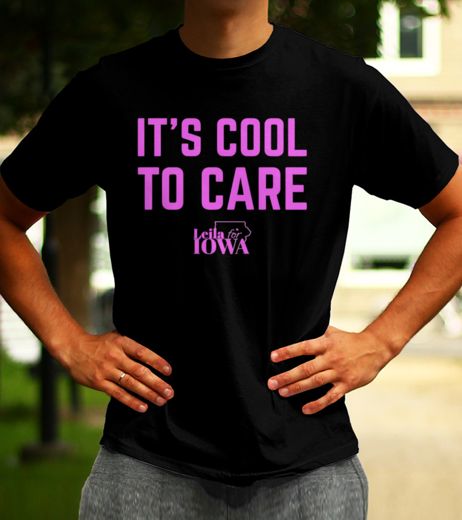 It's Cool To Care Leila Iowa T-Shirt
