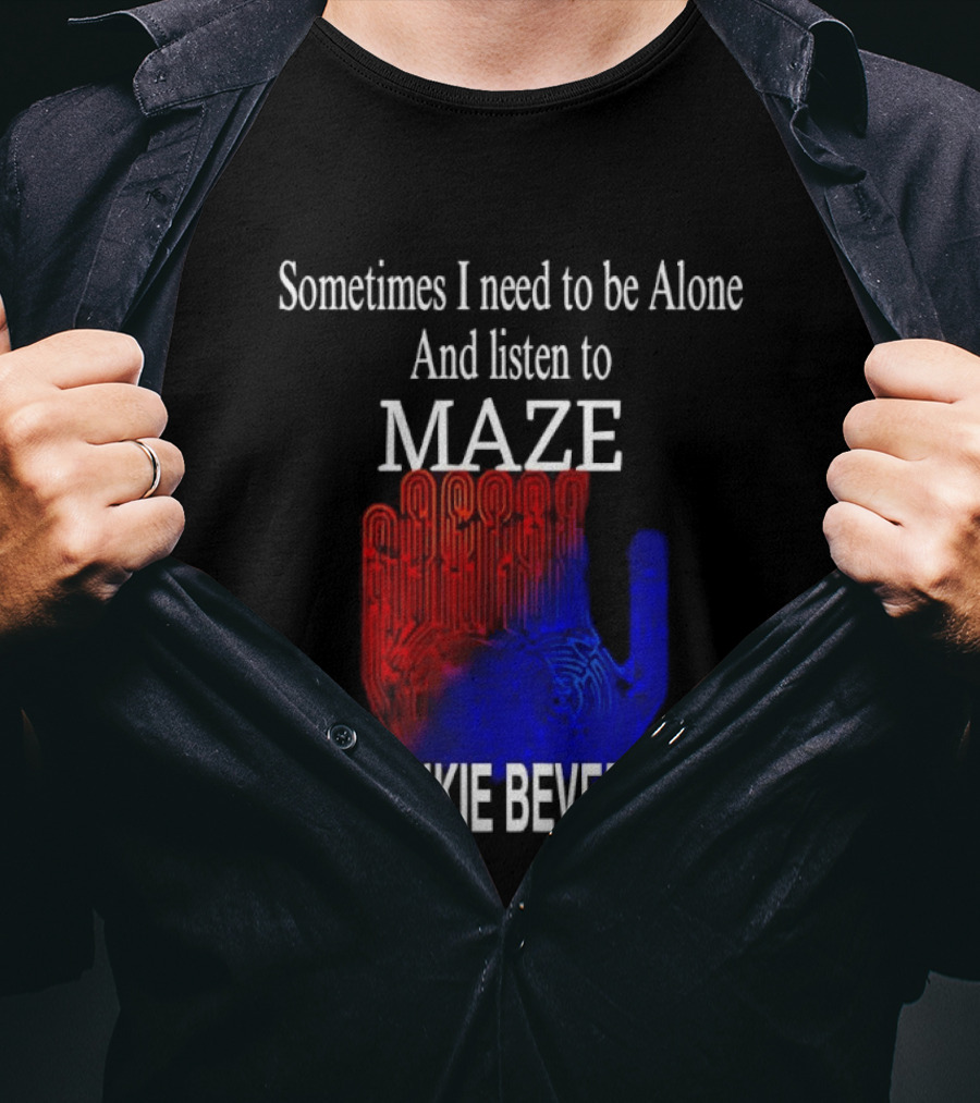 Frankie Beverly Sometimes I Need To Be Alone And Listen To Maze T-Shirt
