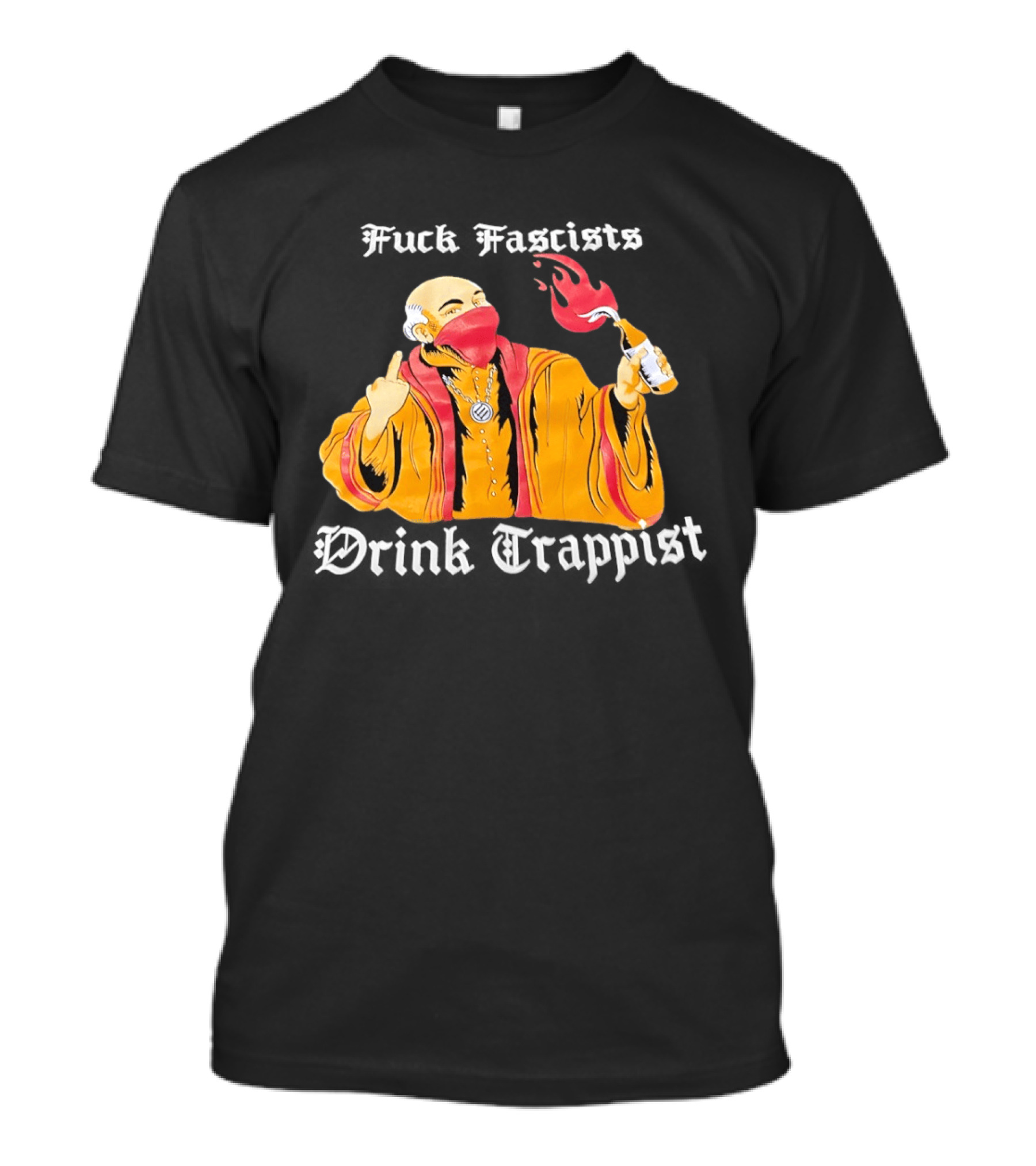 Monk Middle Finger Holding Cocktail Molotov Fuck Fascists Drink Trappist T-Shirt
