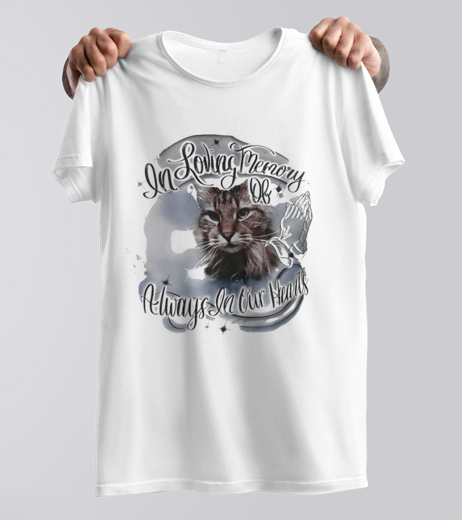 In Loving Memory Of Cat Always In Our Hearts T-Shirt