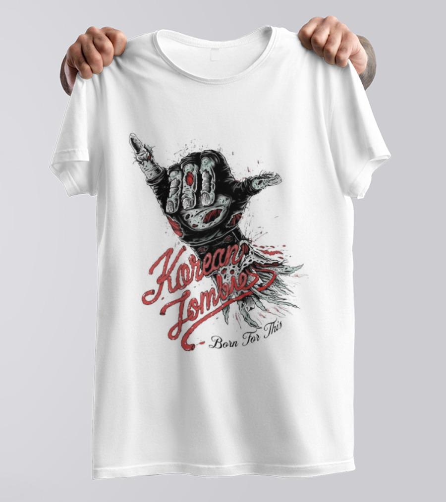 Korean Zombie Born For This Hand T-Shirt