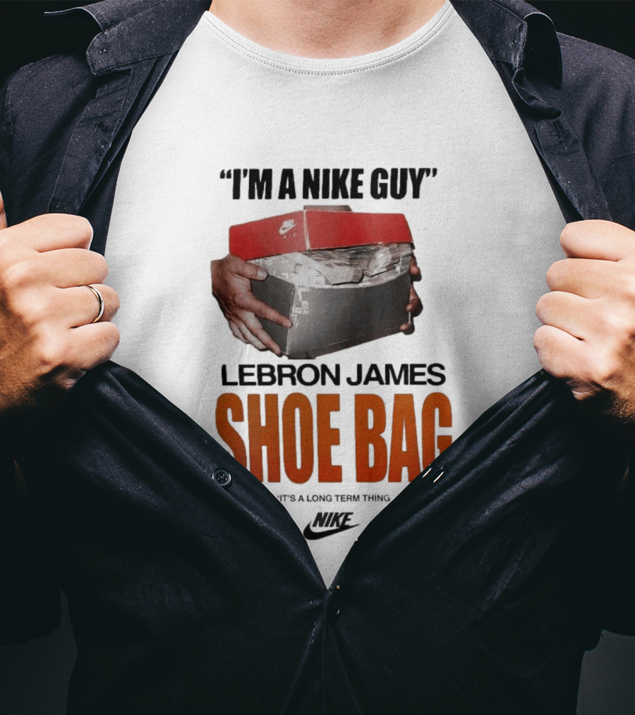 I Am A Nike Guy Lebron James Shoe Bag Nike T-Shirt