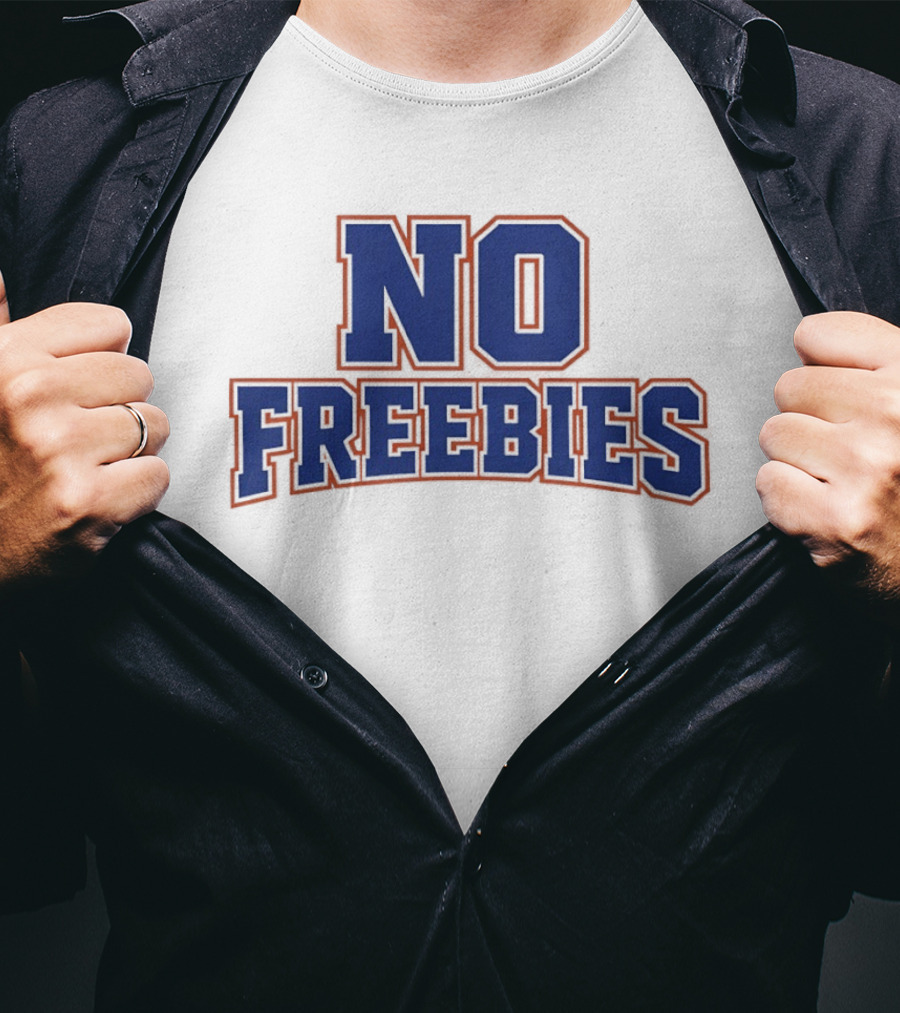No Freebies Bold Lettered T-Shirt