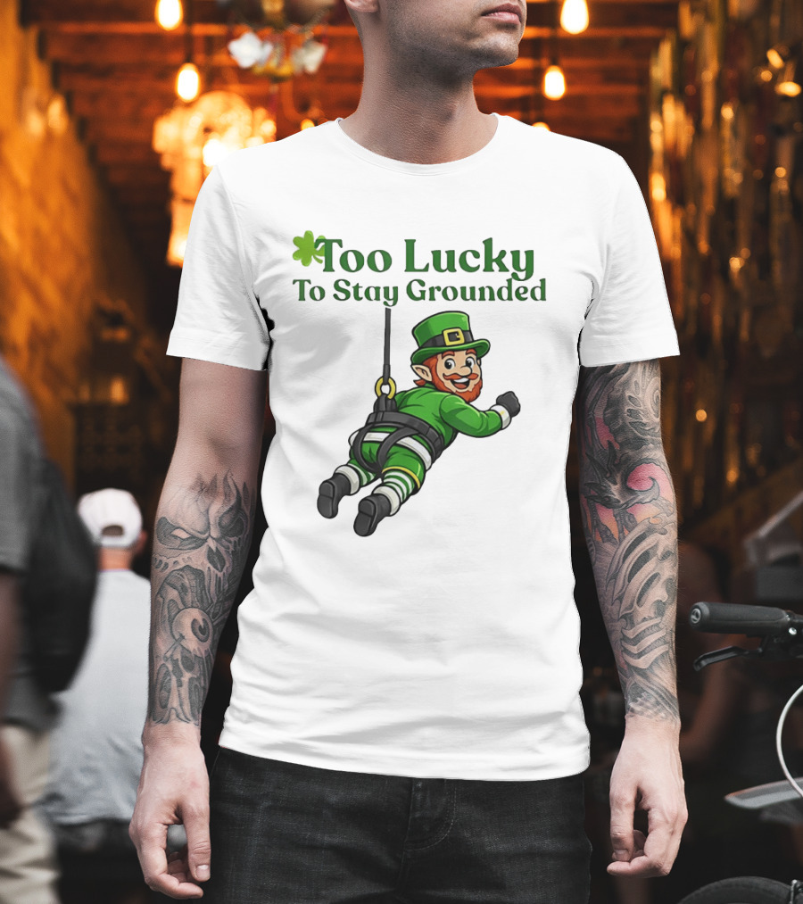 Too Lucky To Stay Grounded Leprechaun Bungee Jumping St Patrick's Day T-Shirt
