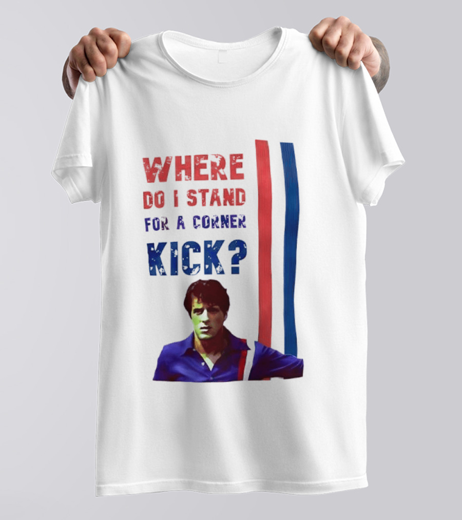 Where Do I Stand For A Corner Kick? T-Shirt