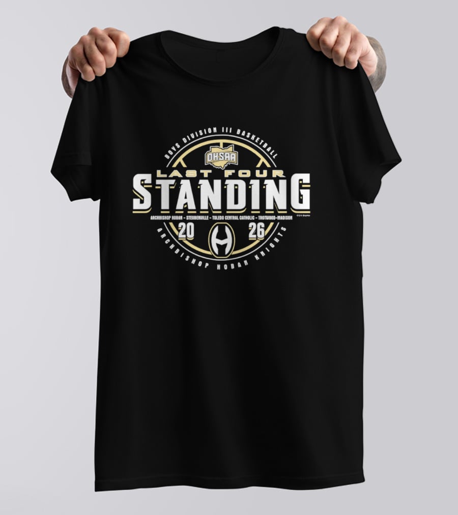 2026 OHSAA Division III Basketball Last Four Standing Archbishop Hoban Knights T-Shirt