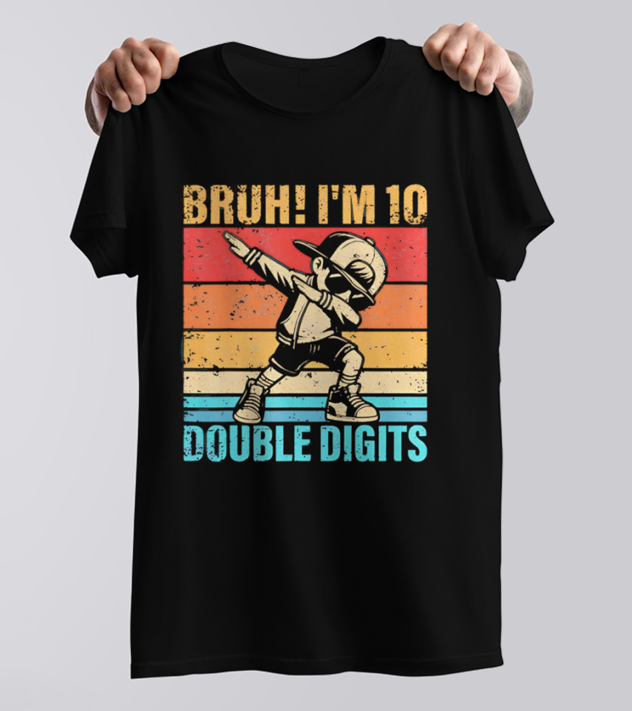 Bruh I'm 10 Dabbing Double Digits T-Shirt