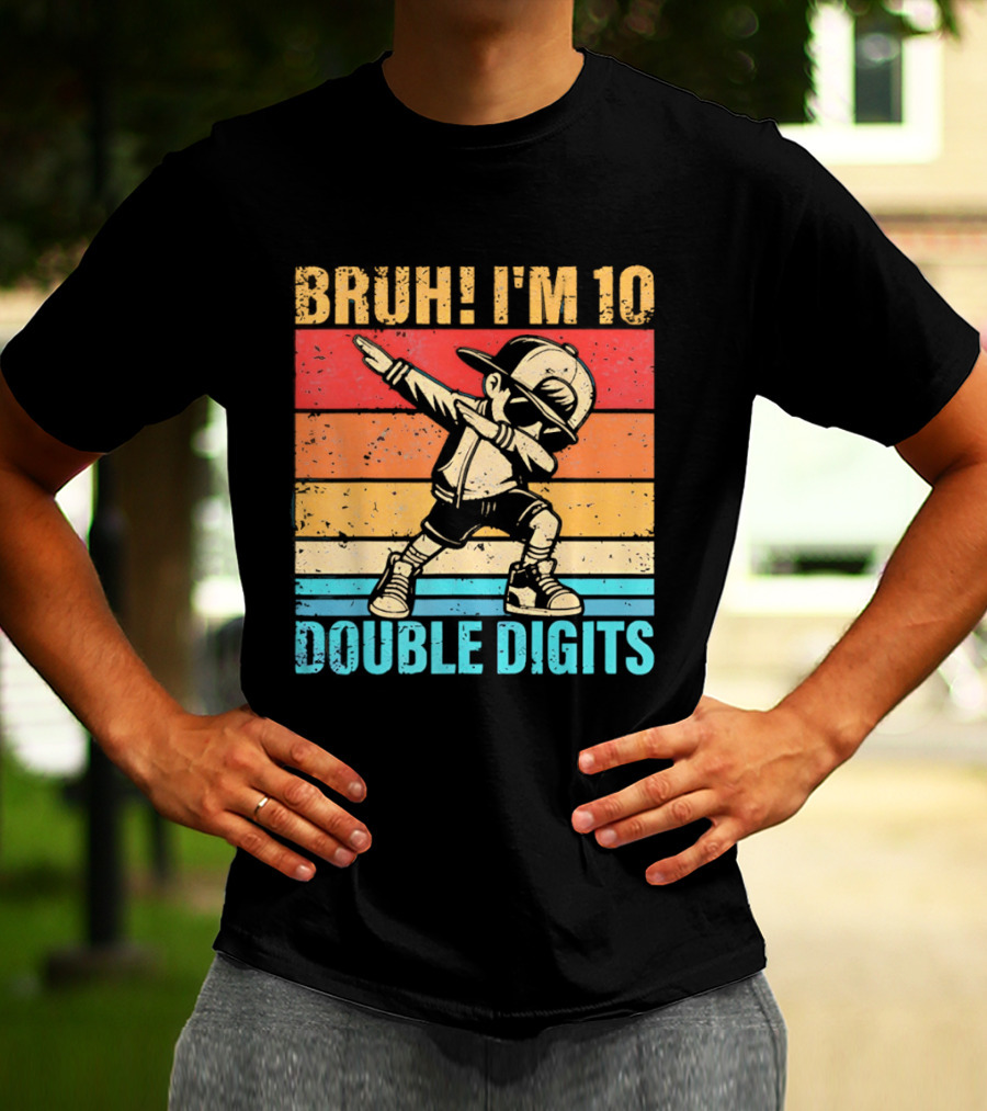 Bruh I'm 10 Dabbing Double Digits T-Shirt