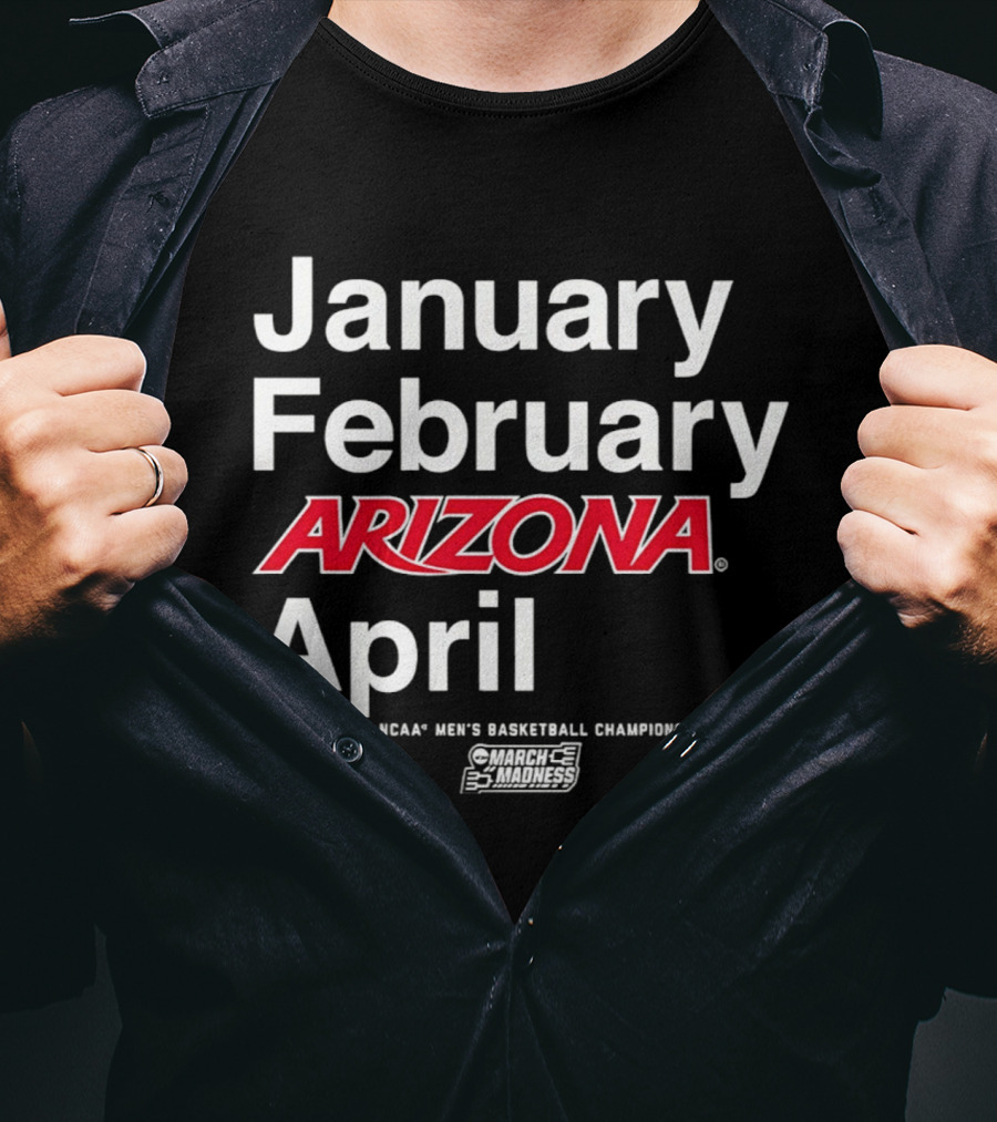 January February Arizona April 2026 NCAA Men's Basketball Championship T-Shirt
