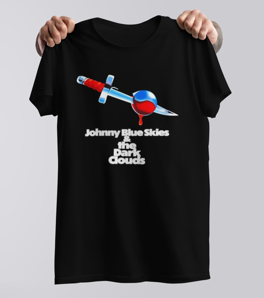 Johnny Blue Skies And The Dark Clouds Mutiny After Midnight Sword And Blood Drop T-Shirt