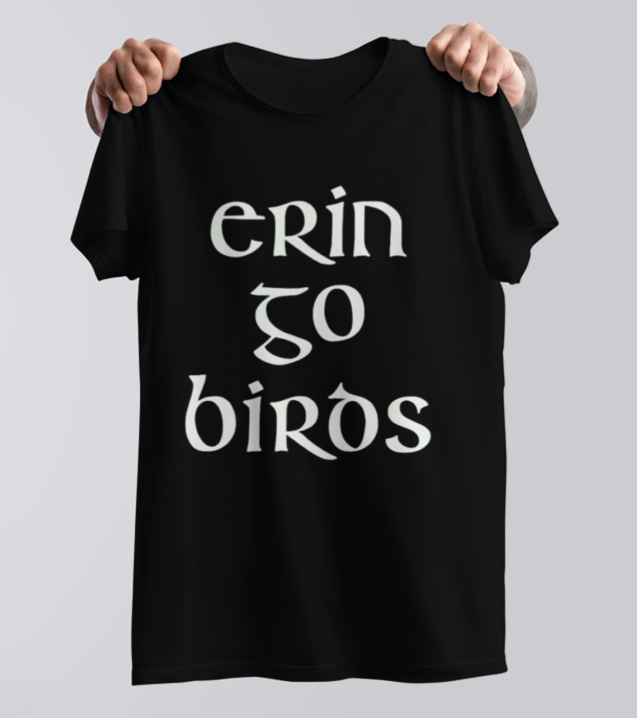 Erin Go Birds St Patrick's Day Irish Themed Fun T-Shirt