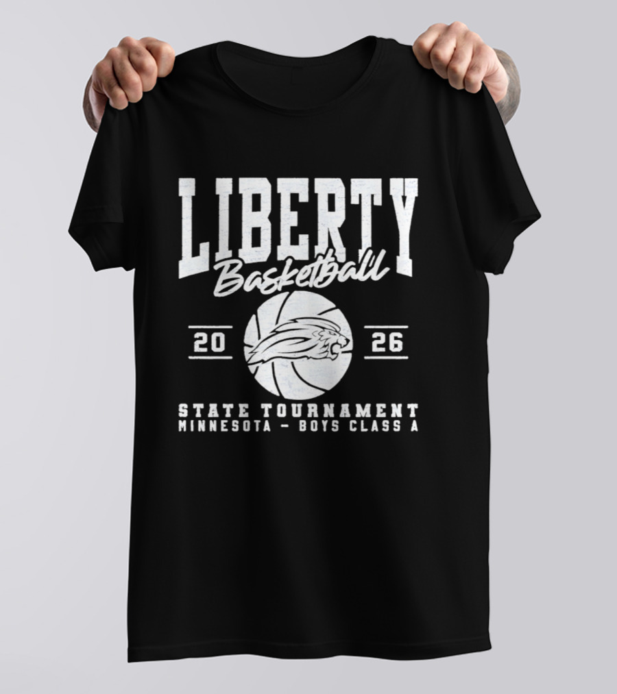 Liberty Basketball 2026 State Tournament Minnesota Boys Class A T-Shirt