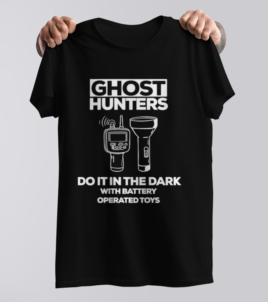 Ghost Hunters Do It In The Dark Battery Operated Toys T-Shirt