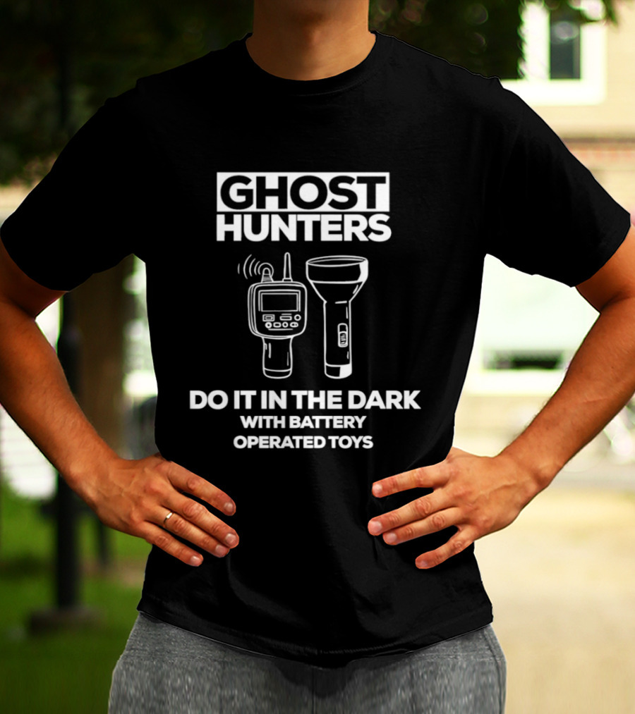 Ghost Hunters Do It In The Dark Battery Operated Toys T-Shirt