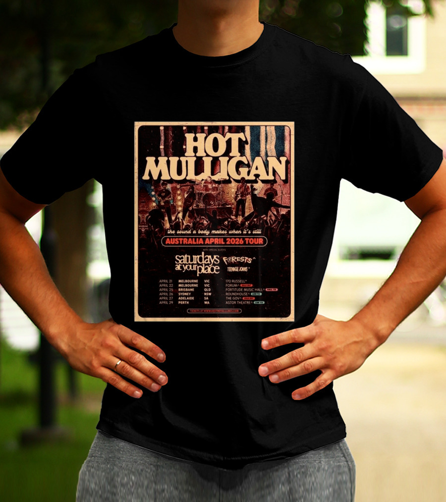 Hot Mulligan Australia April 2026 Tour The Sound A Body Makes Saturdays At Your Place Forests Teenage Joans T-Shirt