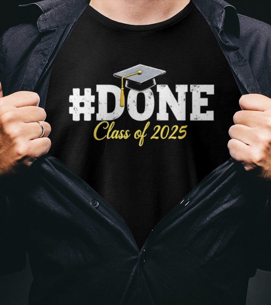 Done Class Of 2025 Graduation T-Shirt