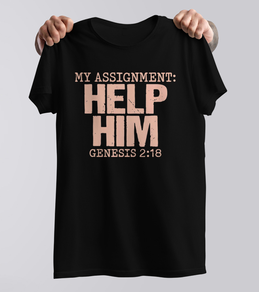 My Assignment Help Him Genesis 2:18 Biblical T-Shirt