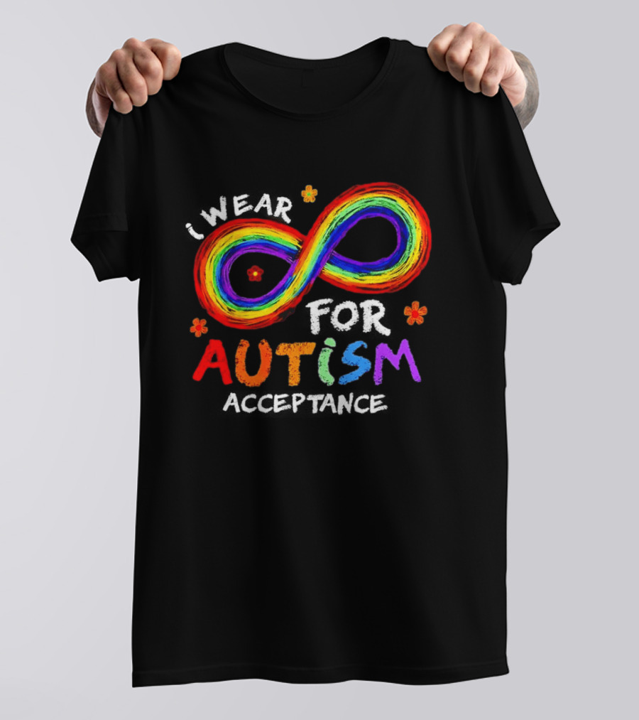 I Wear Rainbow Infinity For Autism Acceptance T-Shirt