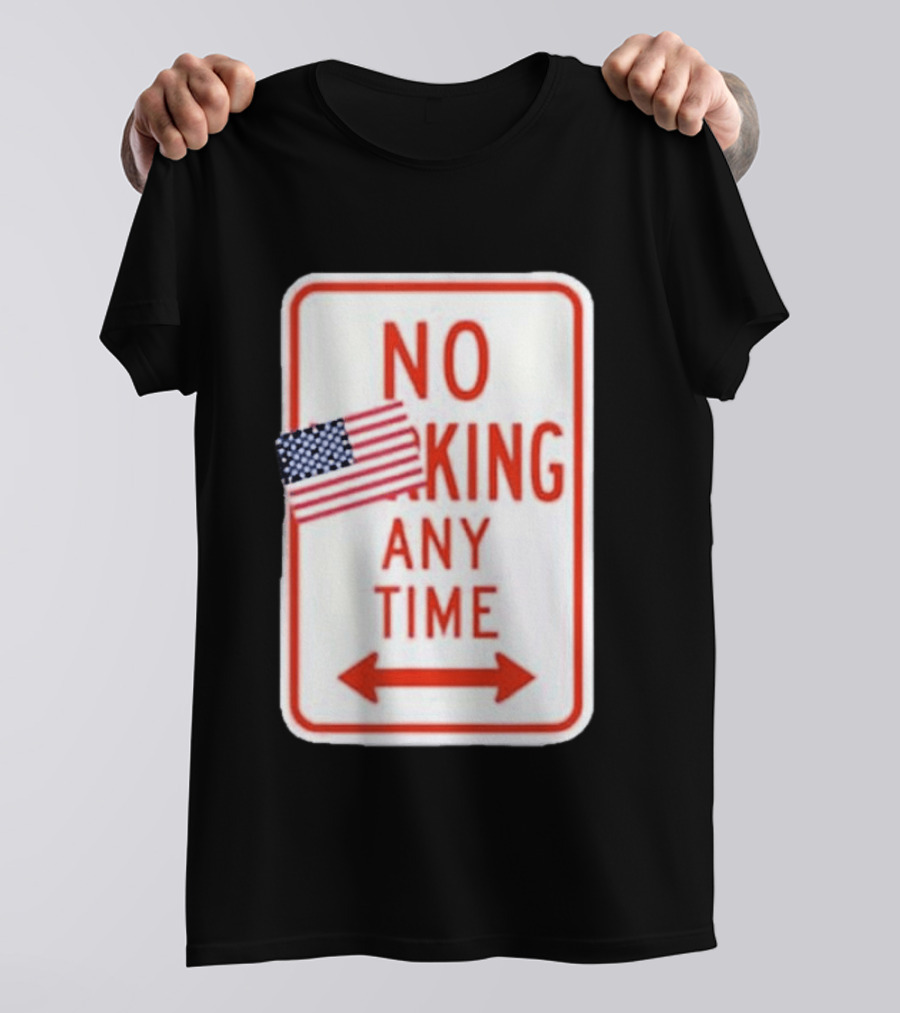 No King Any Time American Flag Parody Sign T-Shirt