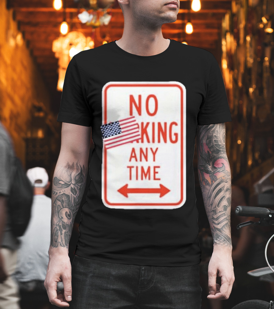 No King Any Time American Flag Parody Sign T-Shirt